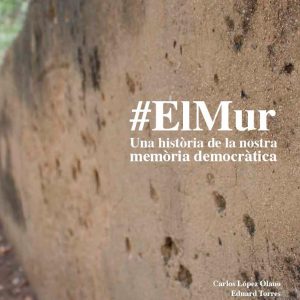 #El Mur: Una història de la nostra memòria democràtica