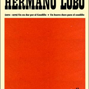 Hermano Lobo  (1972-1976): Un huevo duro para el Caudillo