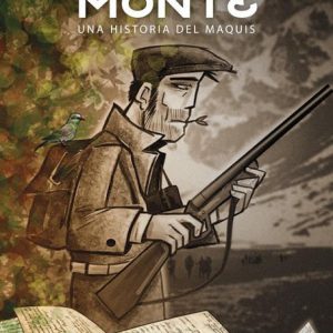 Los del Monte: una historia del Maquis