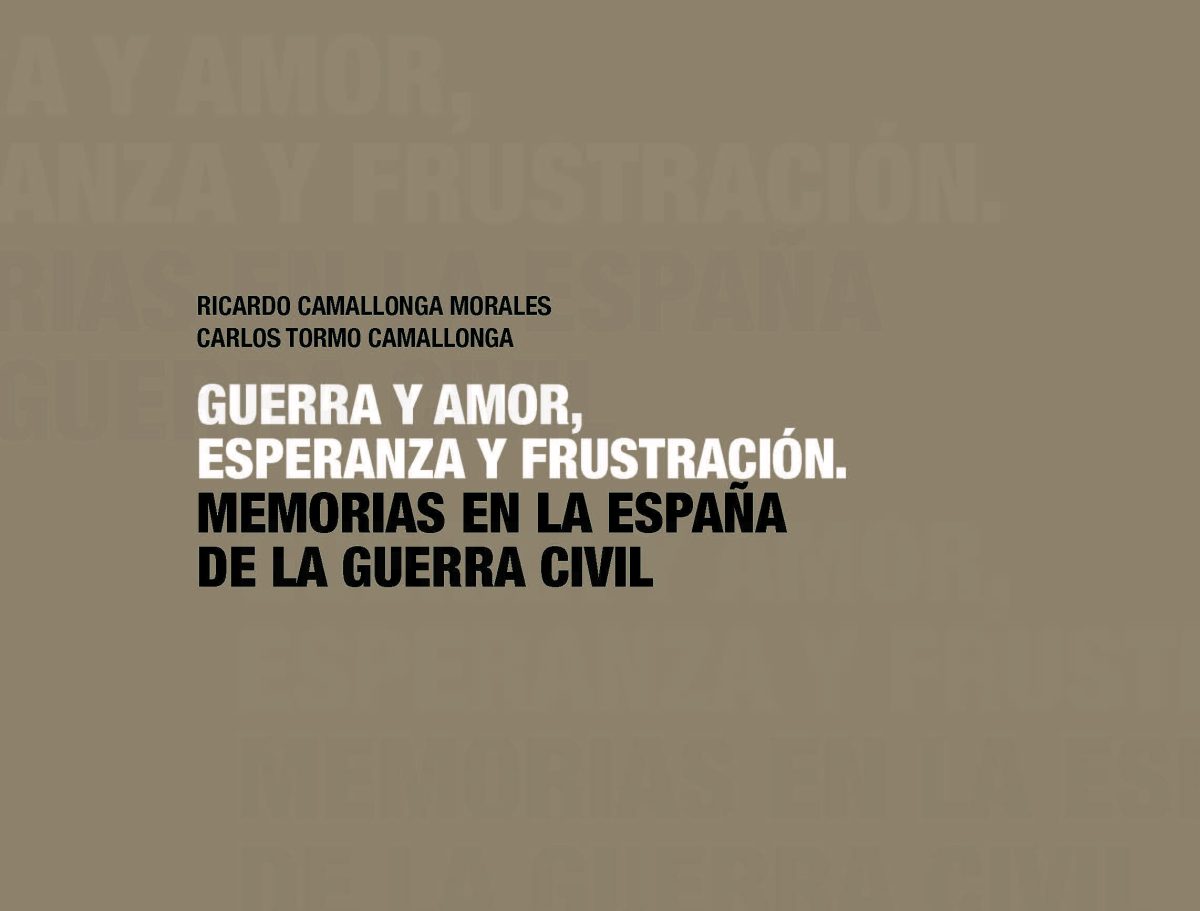 Guerra y amor. Esperanza y frustración. Memorias en la España de la Guerra civil