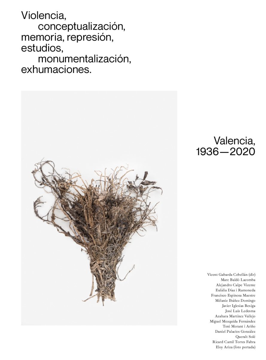 Violencia, conceptualización, memoria, represión, estudios, monumentalización, exhumaciones. Valencia, 1936-2020