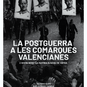 La postguerra a les comarques valencianes. L’Horta Nord i la partida judicial de Xàtiva (1939-1943)